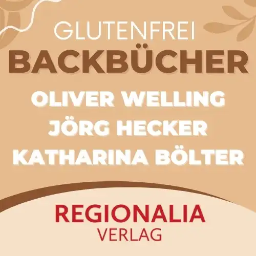 Regionalia Verlag - Glutenfrei Backbücher von Oliver Welling | Jörg Hecker | Katharina Bölter